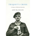 Triquet's Cross: A Study of Military Heroism
