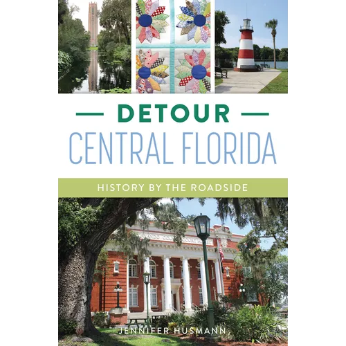 Detour Central Florida: History by the Roadside