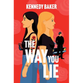 The Way You Lie: Kate and Aria have never met, but their lives are tied together by the same man.