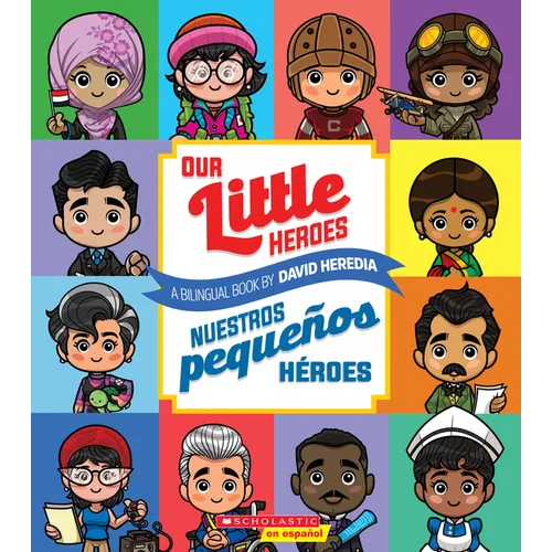 Our Little Heroes / Nuestros Pequeños Héroes (Scholastic Bilingual)