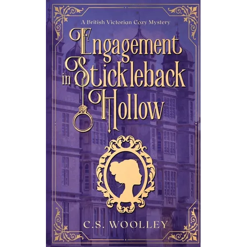 Engagement in Stickleback Hollow: A British Victorian Cozy Mystery