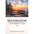 Restoration: The Heartbeat of God
