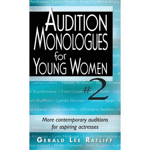Audition Monologues for Young Women #2: More Contemporary Auditions for Aspiring Actresses