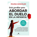 Guía Familiar Para Abordar El Duelo En La Infancia