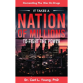 It Takes A Nation Of Millions To Fight The Power: Dismantling the War on Drugs, Vol. 1