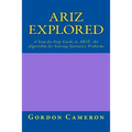 Ariz Explored: A step-by-step guide to ARIZ, the Algorithm for Solving Inventive Problems