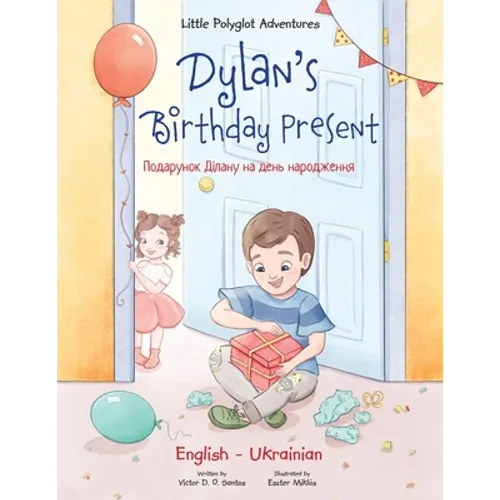 Dylan's Birthday Present: Bilingual Ukrainian and English Edition