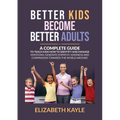 Better Kids Become Better Adults