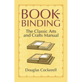 Bookbinding: The Classic Arts and Crafts Manual