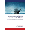The Lower Danube Region and the South of Russia