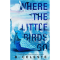 Where the Little Birds Go