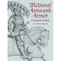 Medieval Arms and Armor: A Pictorial Archive