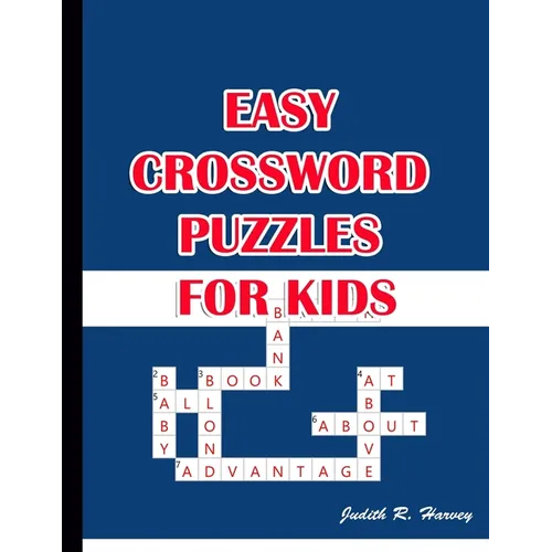 Easy Crossword Puzzles for Kids: Best Puzzle Book for Ages 8 and Up