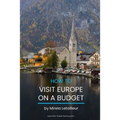 How to visit Europe on a budget