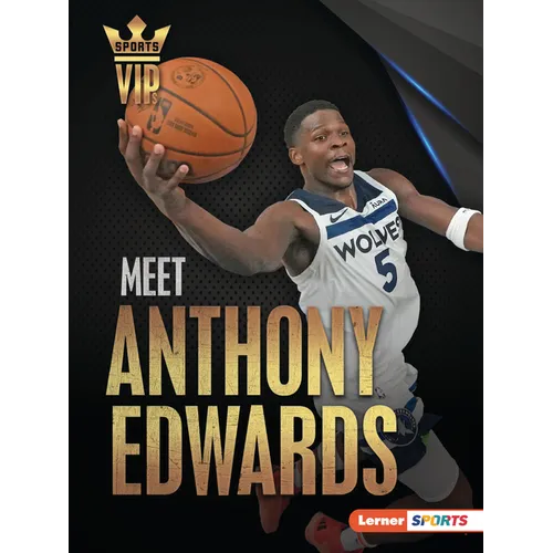 Meet Anthony Edwards: Minnesota Timberwolves Superstar