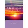 Our thoughts and words
