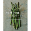 The Perennial Kitchen: Simple Recipes for a Healthy Future