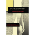 Syllables of Flesh