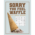 Sorry You Feel Waffle Get Well Soon!: Get Well Puzzle Book for Men, Women or Teens with Word Search, Mazes, Find the Difference, Sudoku, and Jokes