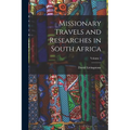 Missionary Travels and Researches in South Africa; Volume 1