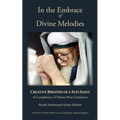 In the Embrace of Divine Melodies: Creative Breaths of a Sufi Saint