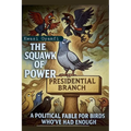 The Squawk of Power (A Political Fable for Birds Who've Had Enough)