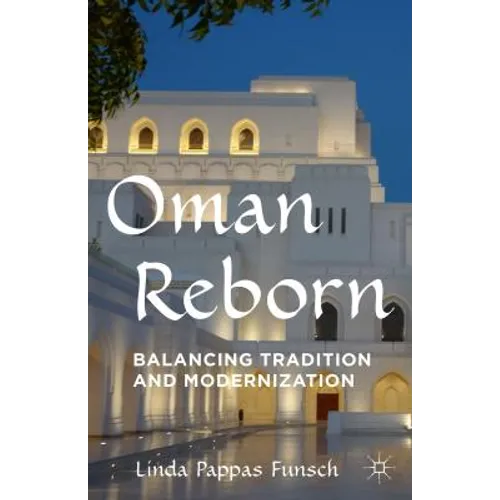 Oman Reborn: Balancing Tradition and Modernization