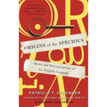 Origins of the Specious: Myths and Misconceptions of the English Language