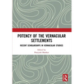 Potency of the Vernacular Settlements: Recent Scholarships in Vernacular Studies