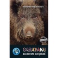 Sarayaku. La derrota del jabalí