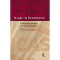 Islam in Indonesia: Contrasting Images and Interpretations