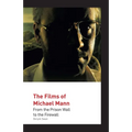 The Films of Michael Mann: From the Prison Wall to the Firewall