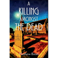 A Killing Amongst the Dead: An Everett Carr Mystery