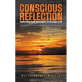 Conscious Reflection: Cultivating Self-Awareness in the Age of AI: IMPORTANCE OF SELF-AWARENESS IN THE AGE OF AI