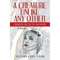 A Creature Unlike Any Other: Carolyn Bessette Kennedy