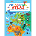 My Animal Atlas: Learn about Species and Where They Live. Designed with Three Levels of Development to Grow with Your Child