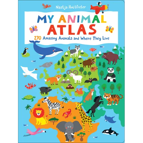 My Animal Atlas: Learn about Species and Where They Live. Designed with Three Levels of Development to Grow with Your Child