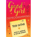 Good Girl Deprogramming - Teen Edition
