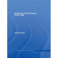 Soviet Air Force Theory, 1918-1945