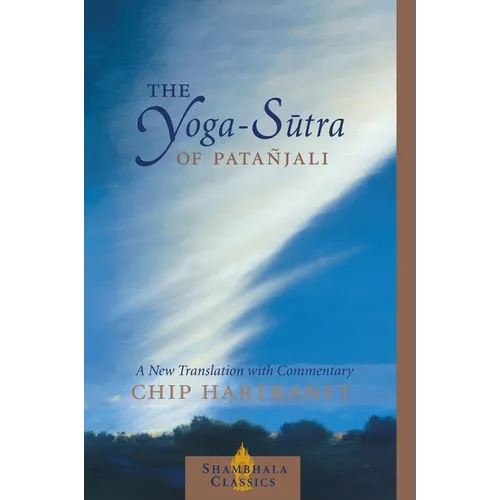 The Yoga-Sutra of Patanjali: A New Translation with Commentary