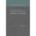 Messiah and the Throne: Jewish Merkabah Mysticism and Early Christian Exaltation Discourse