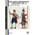 Der lange Türkenkrieg (1593 - 1606) vol. II: la lunga Guerra turca - The long Turkish war