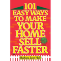 101 Easy Ways to Make Your Home Sell Faster