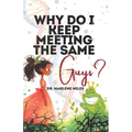 Why Do I Keep Meeting the Same Guys?