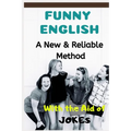 Funny English: A New & Reliable Method of English Mastery with the Aid of Jokes