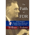 The Faith of FDR -From President Franklin D. Roosevelt's Public Papers 1933-1945