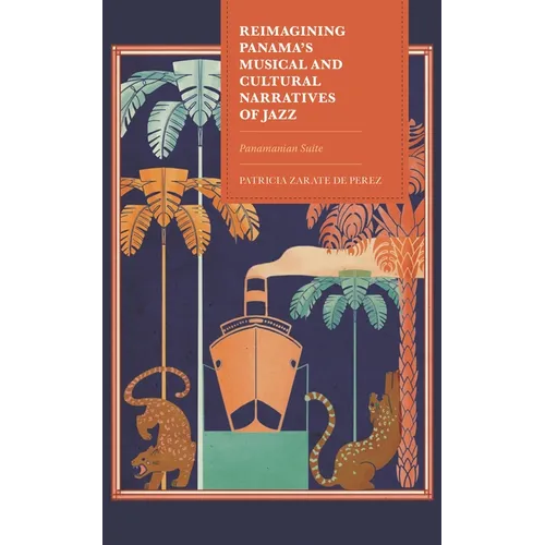Reimagining Panama's Musical and Cultural Narratives of Jazz: Panamanian Suite