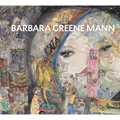 Strange Beauty: Barbara Greene Mann