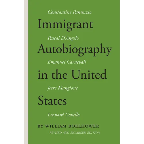 Immigrant Autobiography in the United States: Five Versions of the Italian American Experience