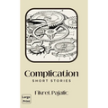 Complication: Short Stories